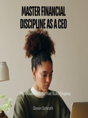 cover image of Master Financial Discipline as a CEO